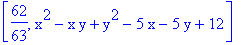 [62/63, x^2-x*y+y^2-5*x-5*y+12]